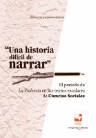 "Una historia difícil de narrar" : el período de La violencia en los textos escolares de Ciencias sociales /