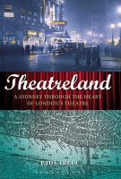 Theatreland : A Journey Through the Heart of London's Theatre.