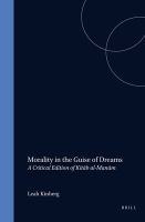 Morality in the guise of dreams / Ibn Abī al-Dunyā ; a critical edition of Kitāb al-Manām ; with introduction by Leah Kinberg.