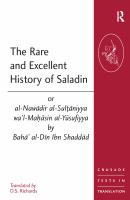 The rare and excellent history of Saladin, or, al-Nawādir al-Sultạ̄niyya wa'l-Mahạ̄sin al-Yūsufiyya /