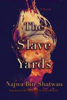 The slave yards : a novel /