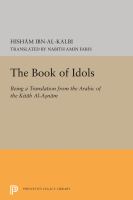The book of idols : being a translation from the Arabic of the Kitāb al-asnām /