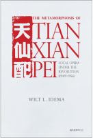 Metamorphosis of Tianxian pei : local opera under the revolution (1949--1956) /