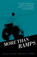 More than ramps : : a guide to improving health care quality and access for people with disabilities /