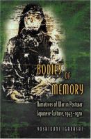 Bodies of memory : narratives of war in postwar Japanese culture, 1945-1970 /