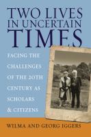 Two lives in uncertain times : facing the challenges of the 20th century as scholars and citizens /