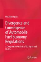 Divergence and Convergence of Automobile Fuel Economy Regulations A Comparative Analysis of EU, Japan and the US /