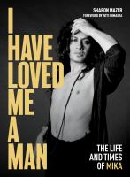 I Have Loved Me a Man : The Life and Times of Mika.