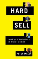 Hard sell : work and resistance in retail chains /