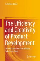 The Efficiency and Creativity of Product Development Lessons from the Game Software Industry in Japan /
