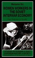 Women workers in the Soviet interwar economy : from 'protection' to 'equality' /