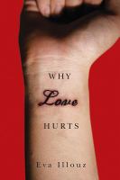 Why love hurts a sociological explanation /