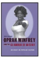 Oprah Winfrey and the glamour of misery : an essay on popular culture /