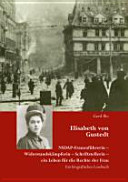 Elisabeth von Gustedt : NSDAP-Frauenführerin - Widerstandskämpferin - Schriftstellerin - ein Leben für die Rechte der Frau : ein biographisches Lesebuch /