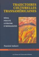 Trajectoires culturelles transaméricaines : médias, publicité, littérature et mondialisation /