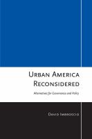 Urban America reconsidered : alternatives for governance and policy /