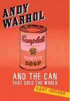 Andy Warhol and the Can that Sold the World.