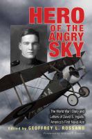 Hero of the Angry Sky : The World War I Diary and Letters of David S. Ingalls, America's First Naval Ace.
