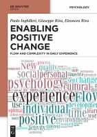 Enabling Positive Change : Flow and Complexity in Daily Experience.