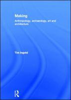 Making anthropology, archaeology, art and architecture /