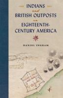 Indians and British outposts in eighteenth-century America /