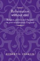 Reformation without end religion, politics and the past in post-revolutionary England /