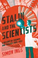 Stalin and the scientists a history of triumph and tragedy 1905-1953 /