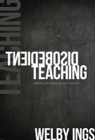 Disobedient Teaching : Surviving and Creating Change in Education.