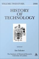 History of Technology Volume 26 : Including special issue: Engineering Disasters.