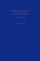 Class and society in Shakespeare a dictionary /