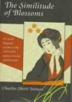 The similitude of blossoms : a critical biography of Izumi Kyōka (1873-1939), Japanese novelist and playwright /