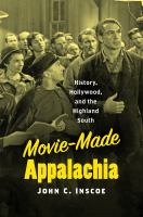 Movie-made Appalachia : history, Hollywood, and the highland South /