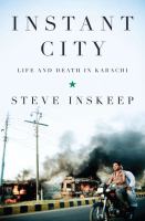 Instant city : life and death in Karachi /