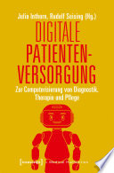 Digitale Patientenversorgung Zur Computerisierung von Diagnostik, Therapie und Pflege.