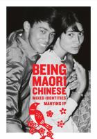 Being Maori Chinese mixed identities /
