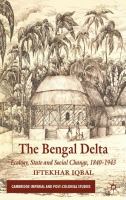 The Bengal Delta Ecology, State and Social Change, 1840–1943 /