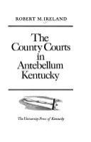 The county courts in antebellum Kentucky /