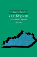 Little Kingdoms : The Counties of Kentucky, 1850-1891.