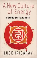 A new culture of energy : beyond East and West /