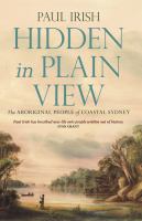 Hidden in plain view : the aboriginal people of coastal Sydney /