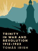 Trinity in war and revolution 1912-1923 /