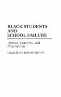 Black students and school failure : policies, practices, and prescriptions /