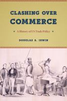 Clashing over commerce : a history of US trade policy /