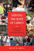 Serving the Body of Christ : The Magisterium on Eucharist and Ordained Priesthood.