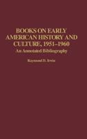 Books on early American history and culture, 1951-1960 : an annotated bibliography /