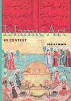 Islamic art in context : art, architecture, and the literary world /