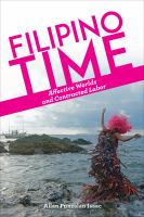 Filipino time : affective worlds and contracted labor /