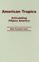 American tropics : articulating Filipino America /