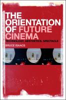 The orientation of future cinema technology, aesthetics, spectacle /