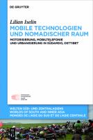 Mobile Technologien und Nomadischer Raum Motorisierung, Mobiltelefonie und Urbanisierung in Südamdo, Osttibet /